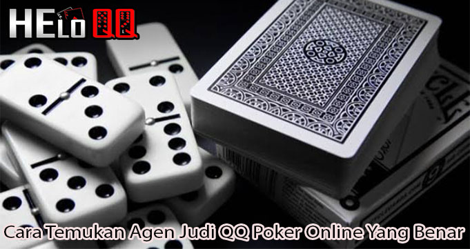 Cara Temukan Agen Judi QQ Poker Online Yang Benar